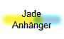 Jade
Anhnger