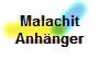 Malachit
Anhnger