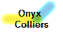 Onyx 
Colliers