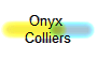 Onyx 
Colliers
