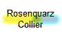 Rosenquarz
Collier